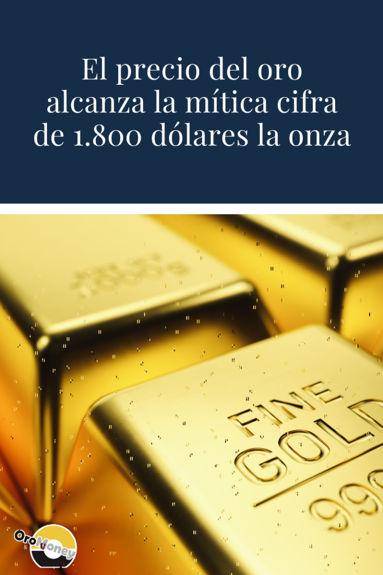 El PRECIO del oro alcanza la mítica cifra de 1.800 dólares la ONZA